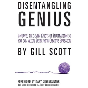 Disentangling Genius: Unravel the Seven Knots of Frustration so you can Align Desire with Creative Expression
