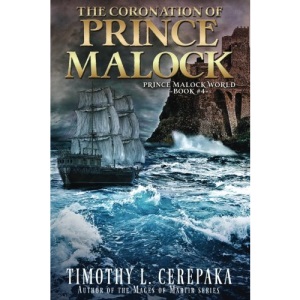 The Coronation of Prince Malock: Fourth book in the Prince Malock World: Volume 4