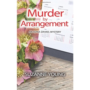 Murder by Arrangement: Volume 5 (Edna Davies mysteries)