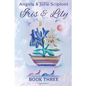 Iris & Lily: Book Three