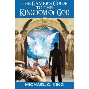 The Gamer's Guide to the Kingdom of God