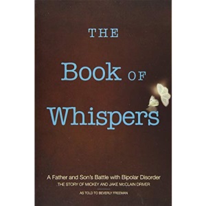 The Book of Whispers: A Father and Son's Battle with Bipolar Disorder