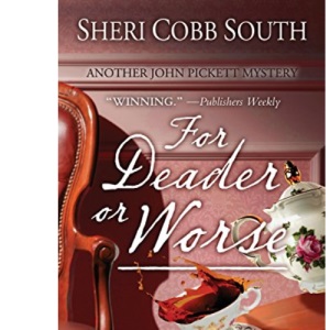 For Deader or Worse: Another John Pickett mystery: Volume 6 (John Pickett mysteries)