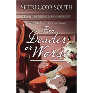 For Deader or Worse: Another John Pickett Mystery: Volume 6 (John Pickett Mysteries)