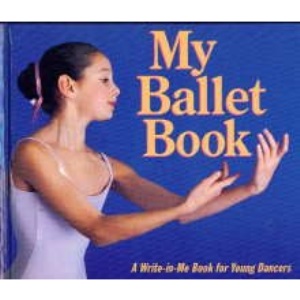 My Ballet Book: A Write-in-me Book for Young Dancers