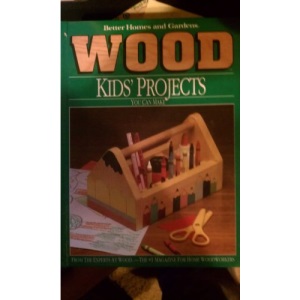 Kids' Projects You Can Make (Better Homes & Gardens)