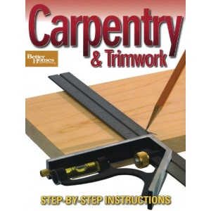 Carpentry & Trimwork (Better Homes and Gardens) (Better Homes & Gardens Do It Yourself)