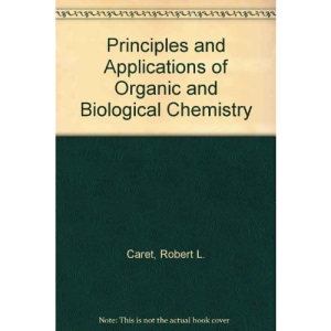 Principles and Applications of Organic and Biological Chemistry