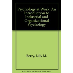 Psychology at Work: An Introduction to Industrial and Organizational Psychology