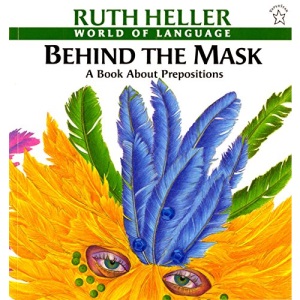 Behind the Mask: A Book about Prepositions (World of Language)