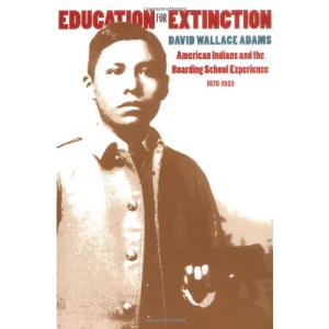 Education for Extinction: American Indians and the Boarding School Experience, 1875-1928