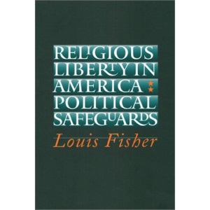 Religious Liberty in America: Political Safeguards
