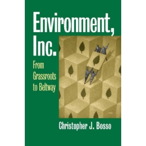 Environment, Inc.: From Grassroots to Beltway (Studies in Government and Public Policy)