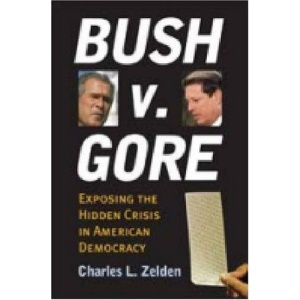 Bush V. Gore: Exposing the Hidden Crisis in American Democracy