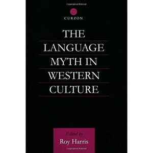 The Language Myth in Western Culture (Routledge Advances in Communication and Linguistic Theory)