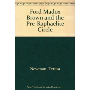 Ford Madox Brown and the Pre-Raphaelite Circle