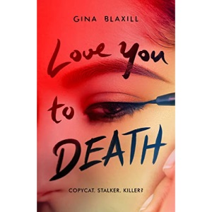 Love You to Death: a dark, twisty and heart-racing YA thriller about toxic love and obsession