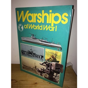Warships and Sea Battles of World War One (History of the World Wars Library)