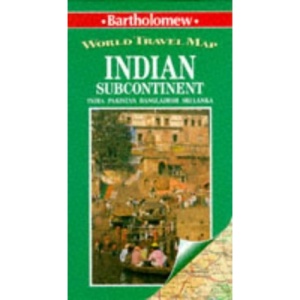 Indian Subcontinent: India, Pakistan, Bangladesh, Sri Lanka (Bartholomew World Travel Map)