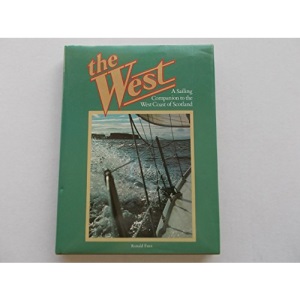 The West: A Sailing Companion to the West Coast of Scotland: Gigha to Cape Wrath