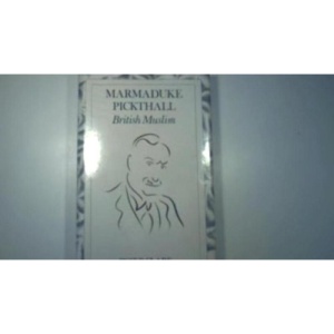 Marmaduke Pickthall: British Muslim