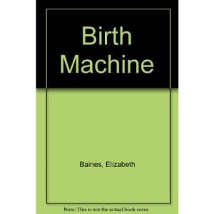 Birth Machine