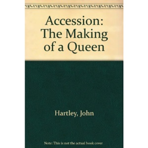 Accession: The Making of a Queen