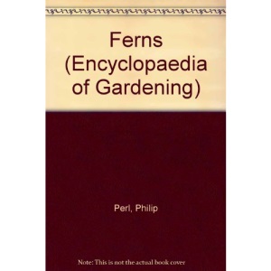 Ferns (Encyclopaedia of Gardening)