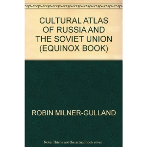 Cultural Atlas of Russia and the Soviet Union (Equinox Book)