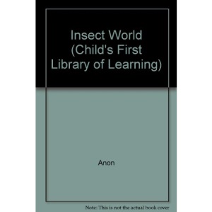 Insect World (Child's First Library of Learning)