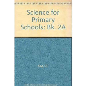 Science for Primary Schools: Bk. 2A