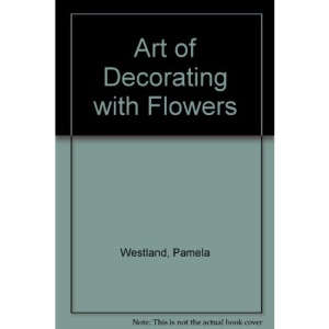 Art of Decorating with Flowers