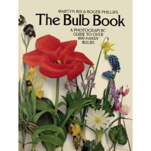 Bulb Book: A Photographic Guide to Over 800 Hardy Bulbs