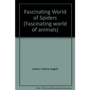 Fascinating World of Spiders (Fascinating world of animals)