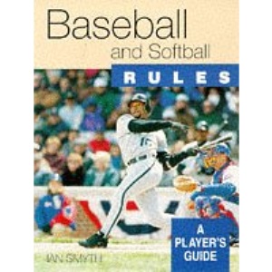 Baseball and Softball Rules: A Players Guide
