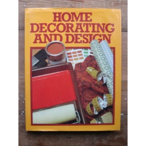 Home Decorating and Design (The homemaker's library)