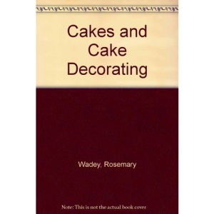 Cakes and Cake Decorating