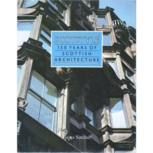 Scotstyle: 150 Years of Scottish Architecture