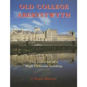 Old College, Aberystwyth: The Evolution of a High Victorian Building