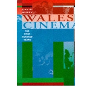 Wales and Cinema: The First Hundred Years