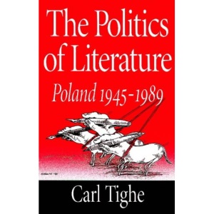 The Politics of Literature: Poland, 1945-89 (University of Wales - Pocket Guide)