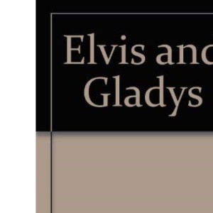 Elvis and Gladys