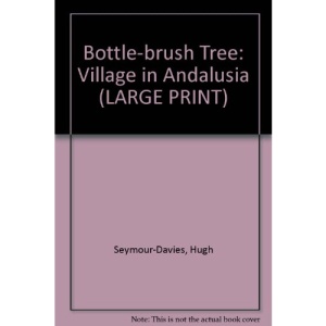 Bottle-brush Tree: Village in Andalusia (LARGE PRINT)