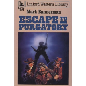Escape to Purgatory (Linford Western Library)