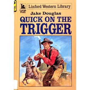 Quick on the Trigger (Linford Western Library)