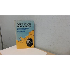 Operation Disembroil :  Deception And Escape, Normandy, 1940  :
