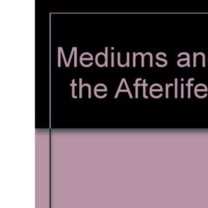 Mediums and the Afterlife