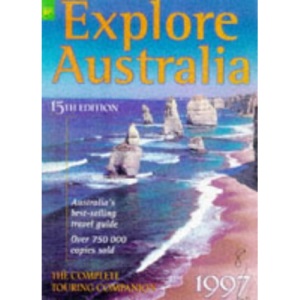 Explore Australia: The Complete Touring Companion