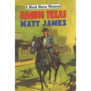 Raging Texas (Black Horse Western)
