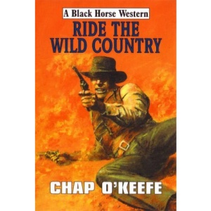 Ride the Wild Country (Black Horse Western)